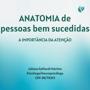 Neuropsicologia Brasil e Exterior - Anatomia de Pessoas Bem-sucedidas - A importância da Atenção CID116A05